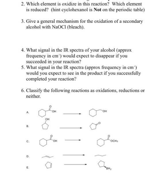2. Which element is oxidize in this reaction? Which element is reduced? (hint cyclohexanol is Not on the periodic table) 3. G