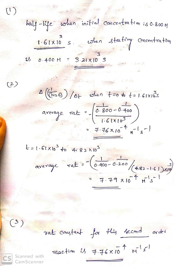half-life when initial concentration is 0.800 4 1.61x10 s. . cohen when st stating Concentration 3 is 0.400 M = 3.21x10 S (2)