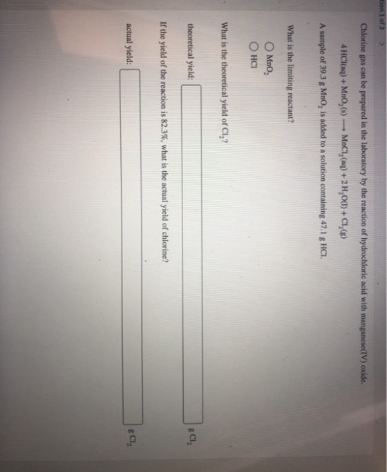 Rion 1 of 3 > Chlorine gas can be prepared in the laboratory by the reaction of hydrochloric acid with manganese(IV) oxide. 4