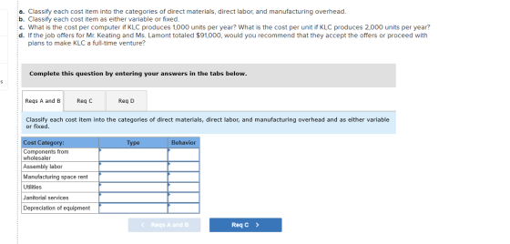 a. Classify each cost item into the categories of direct materials, direct labor, and manufacturing overhead. b. Classify eac