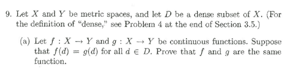 9. Let X and Y be metric spaces, and let D be a dense subset of X. (For the definition of dense, see Problem 4 at the end of