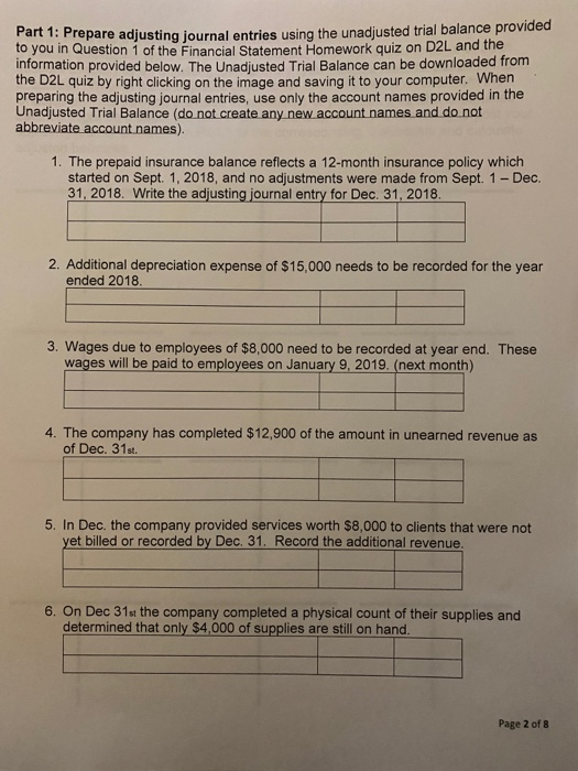 Part 1: Prepare adiustina iournal entries using the unadiusted trial balance provided to you in Question 1 of the Financial S