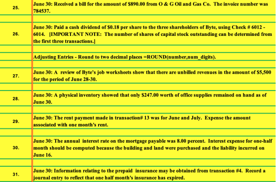 25. June 30: Received a bill for the amount of $890.00 from O&G Oil and Gas Co. The invoice number was 784537. 26. June 30: P