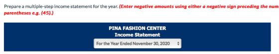 Prepare a multiple-step income statement for the year. (Enter negative amounts using either a negative sign preceding the num