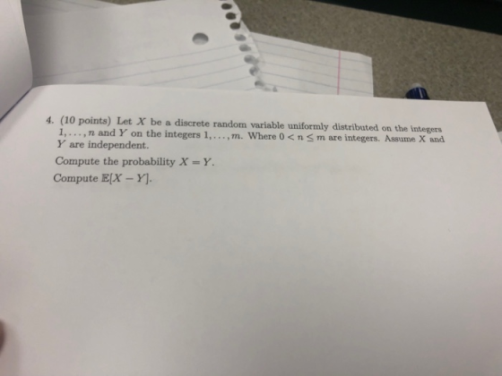 4. (10 points) Let X be a discrete random variable uniformly distributed on the integers 1.... , n and Y on the integers 1,..