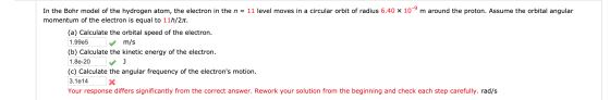 In the Bohr model of the hydrogen atom, the electron in the n = 11 level moves in a circular orbit of radius 6.40 x 10-9 m ar
