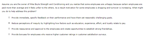 Assume you are the owner of Mike Boyle Strength and Conditioning and you realize that some employees are unhappy because cert