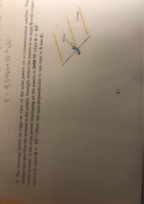 E=4.3466x 10- vhn 2. The drawing shows an edge-on view of the solar panels on a communication satellite. The dashed line spec