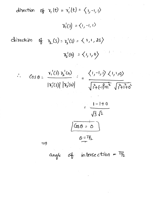 direction of y, 1t) = x/lt) - <1-11) X C3) = {1,-1,0) directin of yz(s) = x;(s) = (1,1,28) 2.(0) = <!,1,07 ii Coso- 8, (3)