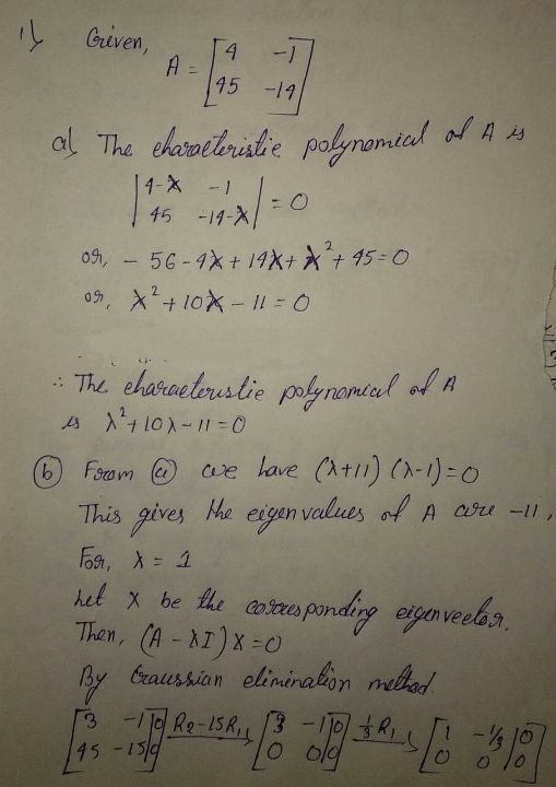 IŲ Griven, A 4 -T 145 -19 of A is al The charaetoristie polynomial 1x/=0 56-4x+ 142+4² +45=0 or, x² +104-11=0 14-² -1 45 - 14