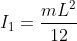 I_1=\frac{m L^2}{12}