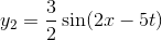 y_{2}=\frac{3}{2}\sin (2x-5t)