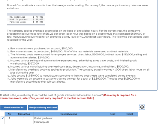 Bunnell Corporation is a manufacturer that uses job-order costing. On January 1, the companys inventory balances were as fol