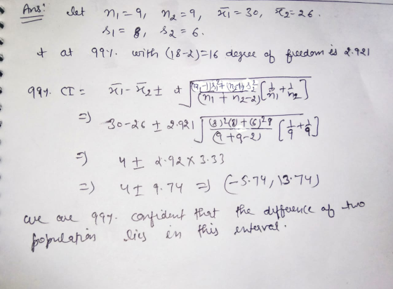 let n, 9, n=9, 21=30, T2-26. SI = 8 32= 6. 99% with (18-2)=16 degree of freedom is 2.921 at at gay. CI = t-shet t o sit in 1