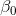 \beta_0