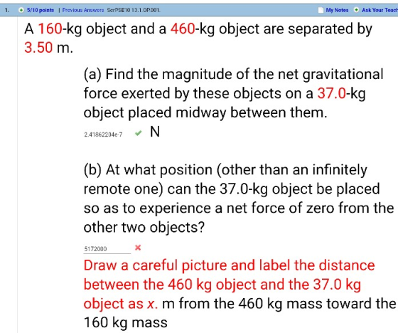 1. 5/10 points I Previous Ariswers SerPSE10 13.1.0P001 My Notes Ask Your Teach A 160-kg object and a 460-kg object are separa