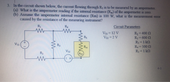 3. In the circuit shown below, the current flowing through Rs is to be measured by an ampermeter (a) What is the ampermeter r