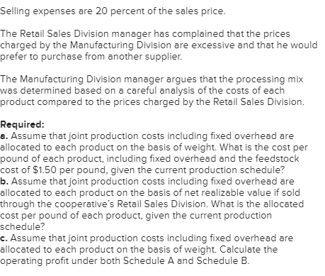 Selling expenses are 20 percent of the sales price The Retail Sales Division manager has complained that the prices charged b