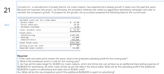 Connelly Inc., a manufacturer of quality electric ice cream makers, has experienced a steady growth in sales over the past fe