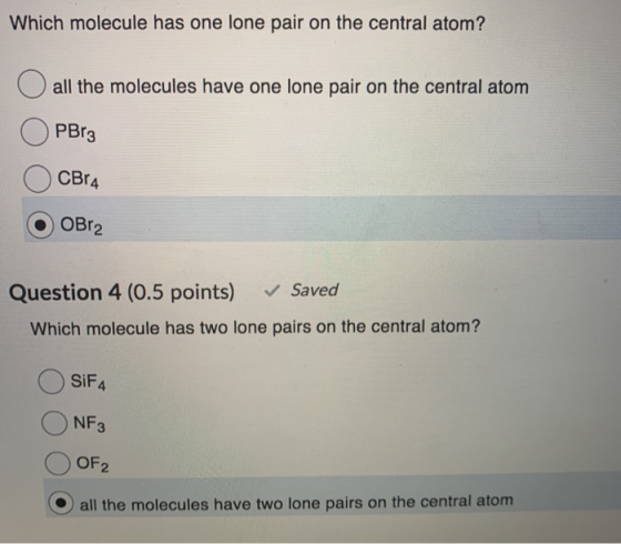 Which molecule has one lone pair on the central atom? all the molecules have one lone pair on the central atom PB13 CBr4 OBr2
