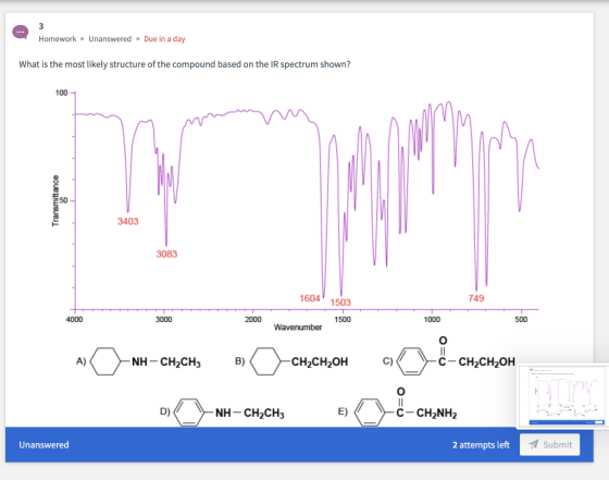 ... 3 Homework. Unanswered. Due in a day What is the most likely structure of the compound based on the IR spectrum shown? 10