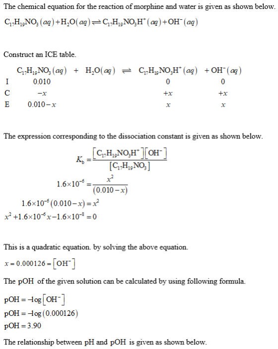 The chemical equation for the reaction of morphine and water is given as shown below C,HNO, a)+H20(aCHNO,H(a)OH (a) Construct