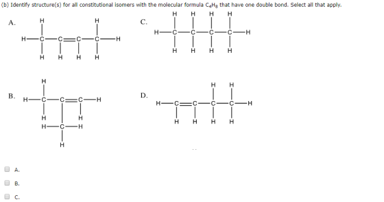 A. (b) Identify structure(s) for all constitutional isomers with the molecular formula C4Hg that have one double bond. Select