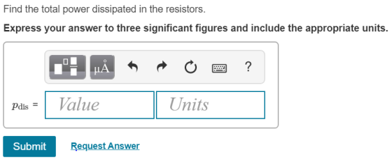 Find the total power dissipated in the resistors. Express your answer to three significant figures and include the appropriat