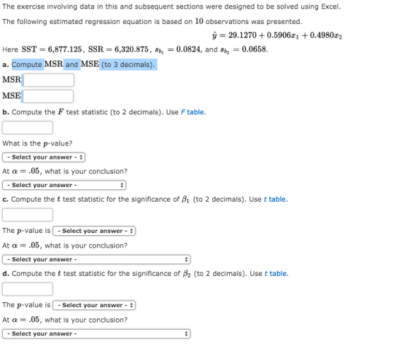 The exercise involving data in this and subsequent sections were designed to be solved using Excel. The following estimated r