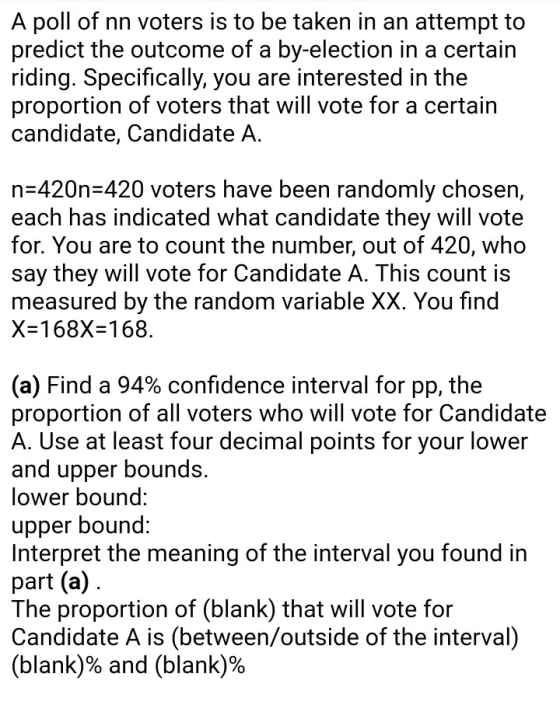 A poll of nn voters is to be taken in an attempt to predict the outcome of a by-election in a certain riding. Specifically, y