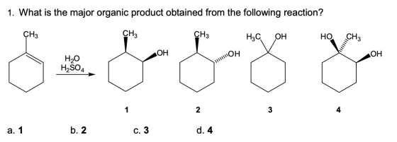 1. What is the major organic product obtained from the following reaction? CH3 CH3 CH3 НАС ОН НО. CH3 ОН ОН Н,0 HSO4 штон 1 2