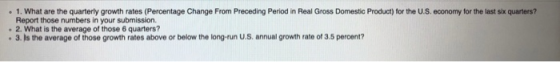 • 1. What are the quarterly growth rates (Percentage Change From Preceding Period in Real Gross Domestic Product) for the U.S