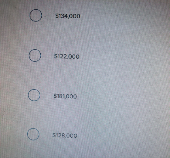 Ο $134,000 Ο $122.000 Ο $181.000 $128.000 | Ο