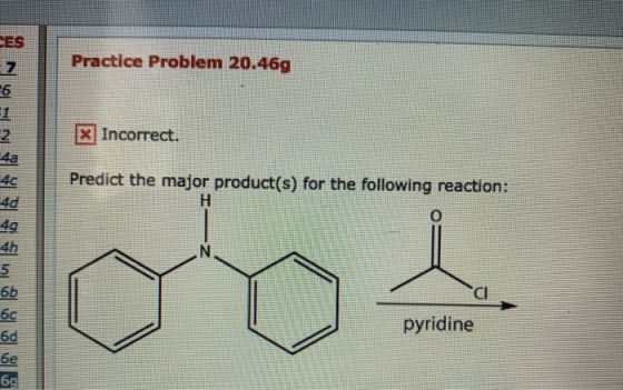 Practice Problem 20.46g X Incorrect. Predict the major product(s) for the following reaction: as a 8 usalas No NM pyridine