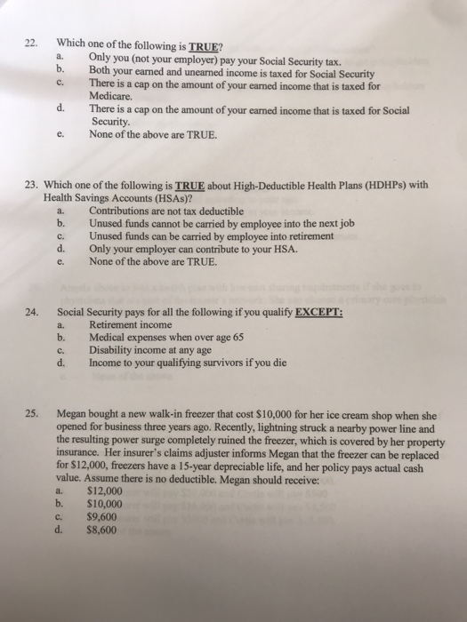 Which one of the following is TRUE? Only you (not your employer) pay your Social Security tax. Both your earned and unearned