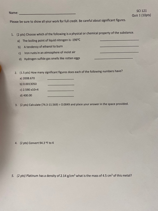 Name: SCI 121 Quiz 1 (10pts) Please be sure to show all your work for full credit. Be careful about significant figures. 1. (