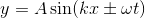 y=A\sin (kx\pm \omega t)