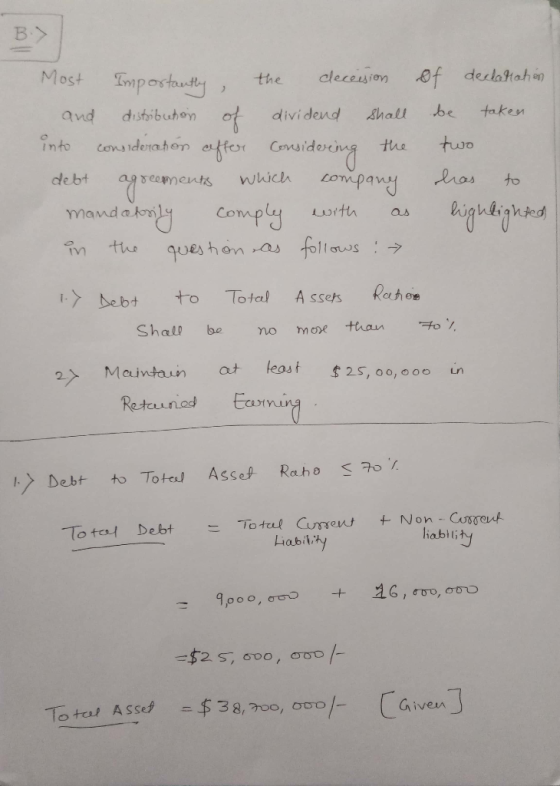 B) Most Importantly, the deceision and distribution dividend shall into consideration offer considering the debt agreements w