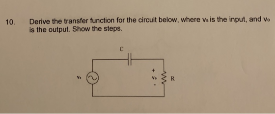 10. Derive the transfer function for the circuit below, where Vs is the input, and vo is the output. Show the steps.