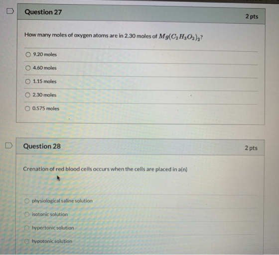 Question 27 2 pts How many moles of oxygen atoms are in 2.30 moles of Mg(C, H:02),? 9.20 moles O 4.60 moles O 1.15 moles 2.30