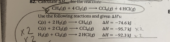82. Calculate A Hex for the reaction. CH4(8) + 4 C12(8) — CCl4(8) + 4 HCl(8) Use the following reactions and given AHs: C(s)