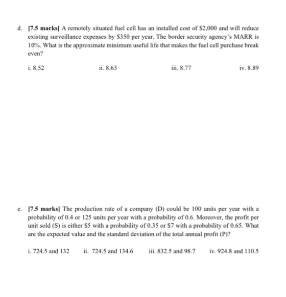 d. 17.5 marks] A remotely situated fuel cell has an installed cost of $2,000 and will reduce existing surveillance expenses b