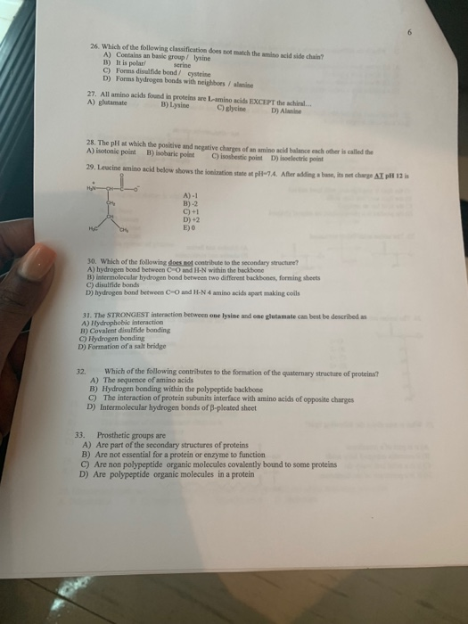 26. Which of the following classification does not match the amino acid side chain A) Contains an basic group/ lysine B) It i
