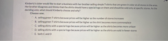 Kimberlys sister would like to start a business with her brother selling simple T-shirts that are green in color at all stor