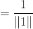 = \frac{1}{\|1\|}