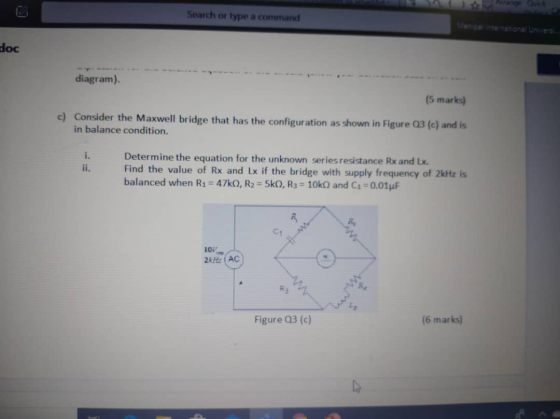 Search or type a command doc diagram). (5 marks) c) Consider the Maxwell bridge that has the configuration as shown in Figure
