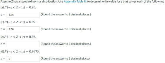 Assume Z has a standard normal distribution. Use Appendix Table III to determine the value for z that solves each of the foll