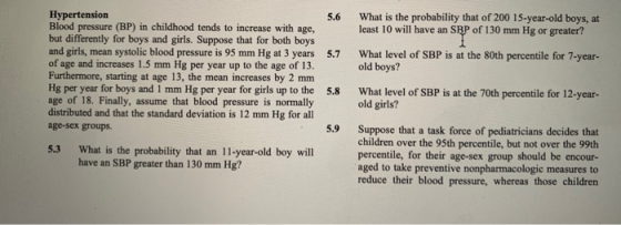 Hypertension 5.6 Blood pressure (BP) in childhood tends to increase with age, but differently for boys and girls. Suppose tha