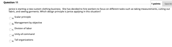 Question 11 1 points Save an Janice is starting a new custom clothing business. She has decided to hire workers to focus on d