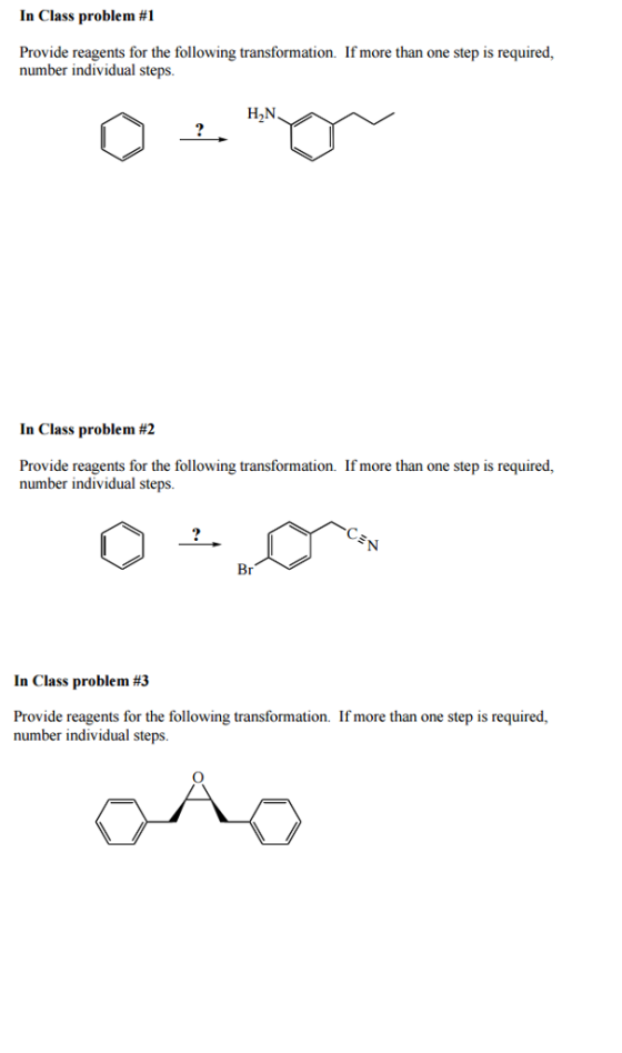 In Class problem #1 Provide reagents for the following transformation. If more than one step is required, number individual steps. In Class problem #2 Provide reagents for the following transformation. If more than one step is required, number individual steps. Br In Class problem #3 Provide reagents for the following transformation. If more than one step is required number individual steps.